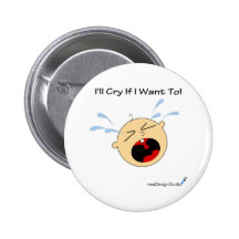 Cry if I want to Pinback Button
