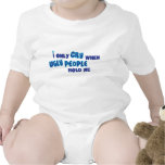 Cry When Ugly People Hold Me T Shirt