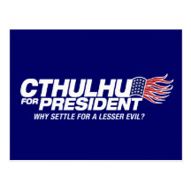 cthulhu for president - why settle for a lesser ev post card