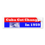Cuba Got CChange in 1959 bumper stickers