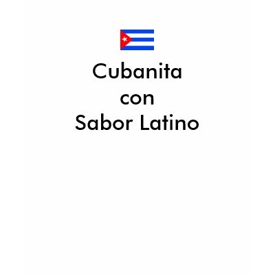 Cubanita con sabor latino T-Shirt by carlosfinales2