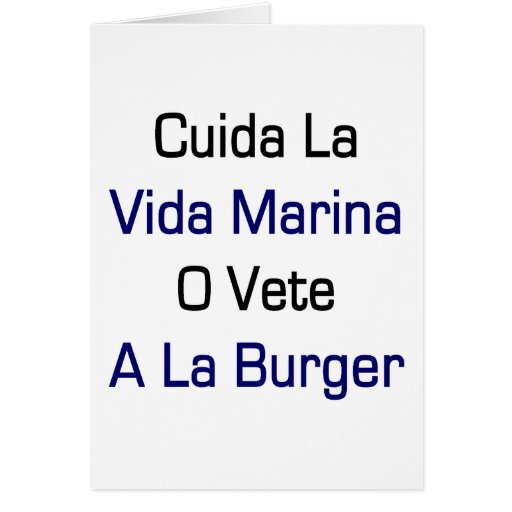 Cuida La Vida Marina O Vete A La Burger Greeting Cards