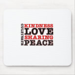 Cultivate Kindness Love Sharing Peace Mouse Pad