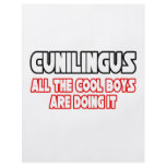 Cunilingus...All The Cool Boys Are Doing It flyers