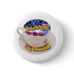 Cup O'Freedom Courtesy of The Tea Party Button