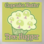 Cupcake Eating Tree Hugger posters