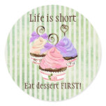 Cupcake, Life is short, eat dessert FIRST Seal