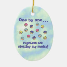 Cupcakes Stealing my Sanity Christmas Ornament