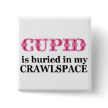 Cupid - Crawlspace buttons