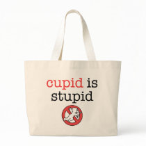Cupid Is Stupid Anti-Valentine's Day Tote Bag