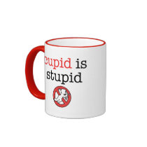 Cupid Is Stupid Anti-Valentine's Day Coffee Mugs