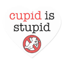 Cupid Is Stupid Anti-Valentine's Day Heart Sticker
