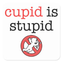 Cupid Is Stupid Anti-Valentine's Day Stickers