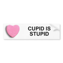 CUPID IS STUPID