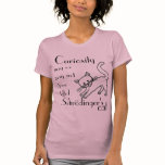 Curiosity t-shirts