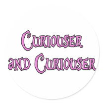 Curiouser and Curiouser Sticker