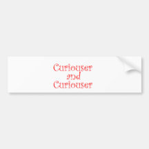 Curiouser & Curiouser Bumper Sticker