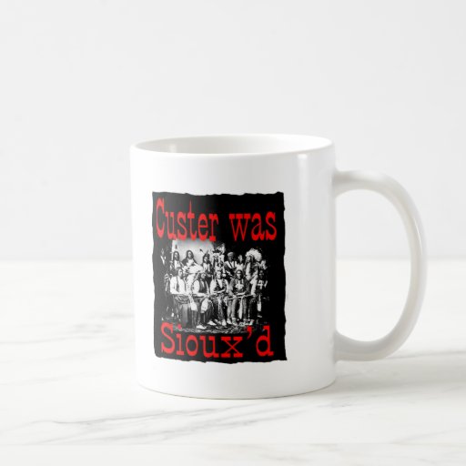 custer was siouxs mugs