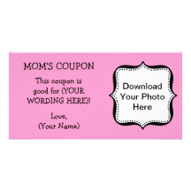 CUSTOM GIFT COUPON FOR MOM CUSTOMIZED PHOTO CARD