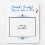 Custom Photo! Worlds Greatest Afghan Hound Mix mousepads