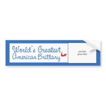Custom Photo! Worlds Greatest American Brittany Bumper Stickers