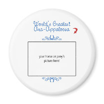 Custom Photo! Worlds Greatest Ara-Appaloosa Refrigerator Magnets
