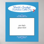Custom Photo Worlds Greatest Australian Cattle Dog Print