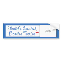Custom Photo! Worlds Greatest Border Terrier Bumper Sticker