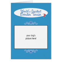 Custom Photo! Worlds Greatest Border Terrier Cards