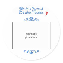 Custom Photo! Worlds Greatest Border Terrier Round Stickers