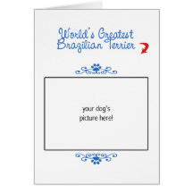 Custom Photo! Worlds Greatest Brazilian Terrier Greeting Cards