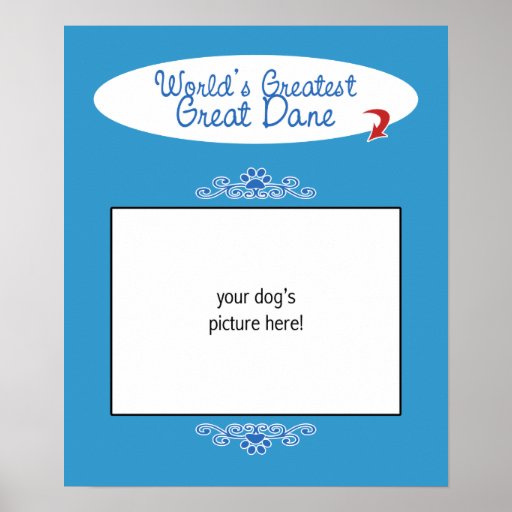 Custom Photo! Worlds Greatest Great Dane Posters