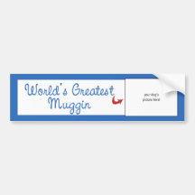 Custom Photo! Worlds Greatest Muggin Bumper Stickers