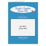 Custom Photo! Worlds Greatest Shar-Pei Greeting Cards