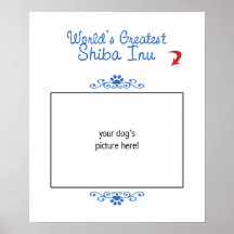 Custom Photo! Worlds Greatest Shiba Inu Poster