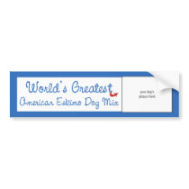 Custom Worlds Greatest American Eskimo Dog Mix Bumper Stickers