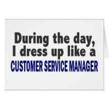 Customer Service Manager During The Day Greeting Card