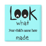 Customisable Look What I Made Refrigerator Magnet