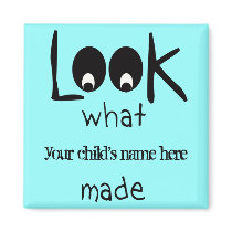 Customisable Look What I Made Refrigerator Magnet