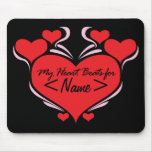 Customise Heart Beats for, <Name> mousepads