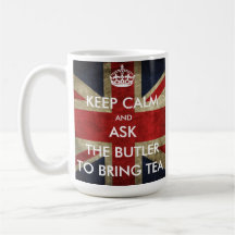 Customise Keep Calm and Ask The Butler for Tea Mug
