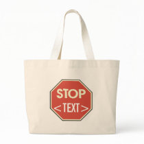 Customise STOP sign Design, <TEXT> Tote Bags