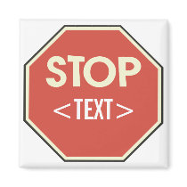 Customise STOP sign Design, <TEXT> Magnets