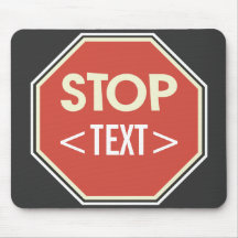 Customise STOP sign Design, <TEXT> Mouse Pads