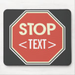 Customise STOP sign Design, <TEXT> mousepads