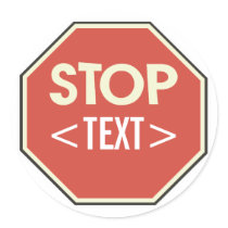 Customise STOP sign Design, <TEXT> Sticker