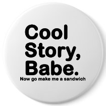 Customise Your Own: Cool Story Bro/Babe Button