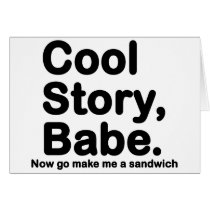 Customise Your Own: Cool Story Bro/Babe Greeting Card