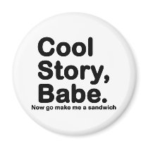 Customise Your Own: Cool Story Bro/Babe Refrigerator Magnet
