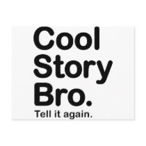 Customise Your Own: Cool Story Bro Tell It Again Post Cards